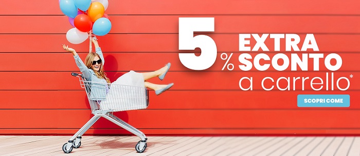 SCONTO EXTRA 5% SU TUTTO